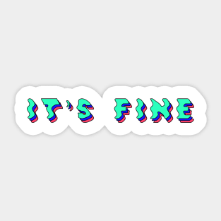 it's fine Sticker